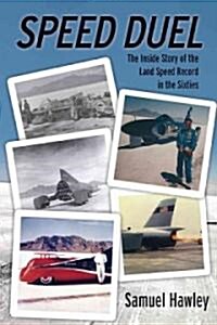 Speed Duel: The Inside Story of the Land Speed Record in the Sixties (Paperback)