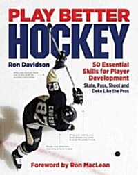 Play Better Hockey: 50 Essential Skills for Player Development (Paperback)