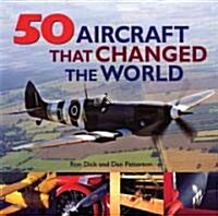 50 Aircraft That Changed the World (Paperback)