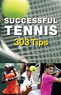 Successful Tennis: 303 Tips (Paperback)