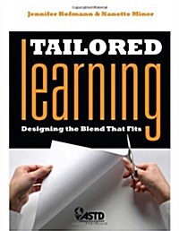 Tailored Learning: Designing the Blend That Fits (Paperback)