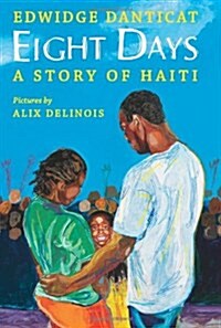 Eight Days: A Story of Haiti (Hardcover)