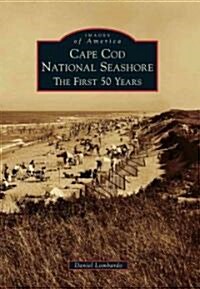Cape Cod National Seashore: The First 50 Years (Paperback)