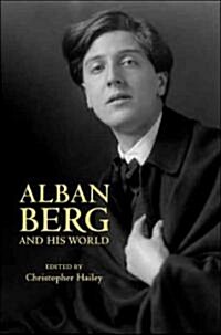 Alban Berg and His World (Paperback)
