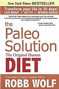 The Paleo Solution: The Original Human Diet (Hardcover)