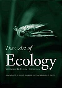 The Art of Ecology: Writings of G. Evelyn Hutchinson (Paperback)
