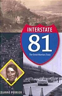 Interstate 81: The Great Warriors Trace (Paperback)