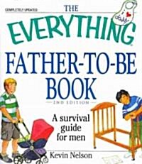 The Everything Father-To-Be Book (Paperback, 2nd)