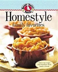 Gooseberry Patch Homestyle Family Favorites: Tried & True Recipes from Gooseberry Patch Family & Friends (Hardcover)