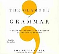 The Glamour Grammar: A Guide to the Magic and Mystery of Practical English (Audio CD)