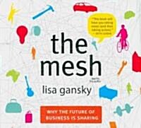 The Mesh: Why the Future of Business Is Sharing (Audio CD)