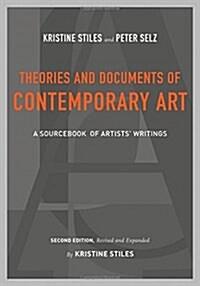 Theories and Documents of Contemporary Art: A Sourcebook of Artists Writings (Second Edition, Revised and Expanded by Kristine Stiles) (Paperback, 2)