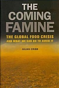 The Coming Famine: The Global Food Crisis and What We Can Do to Avoid It (Hardcover)