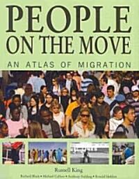 People on the Move: An Atlas of Migration (Paperback)