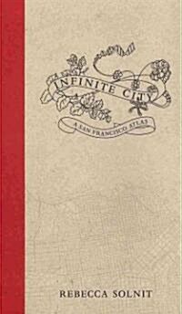 Infinite City: A San Francisco Atlas (Paperback)