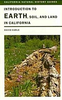 Introduction to Earth, Soil, and Land in California (Paperback)