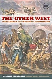 The Other West: Latin America from Invasion to Globalization Volume 14 (Paperback)