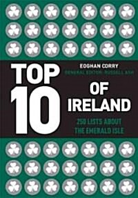 Top 10 of Ireland: 250 Lists from the Emerald Isle (Hardcover)