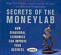 Secrets of the Moneylab: How Behavioral Economics Can Improve Your Business (Audio CD)