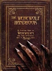 [중고] The Werewolf Handbook: An Essential Guide to Werewolves And, More Importantly, How to Avoid Them (Hardcover)