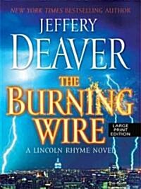 The Burning Wire (Hardcover, Large Print)