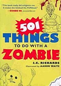 501 Things to Do with a Zombie (Paperback)