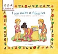 I Can Make a Difference: A First Look at Setting a Good Example (Paperback)