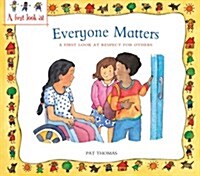 Everyone Matters: A First Look at Respect for Others (Paperback)