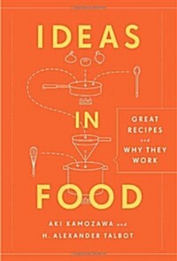 Ideas in Food: Great Recipes and Why They Work: A Cookbook (Hardcover)