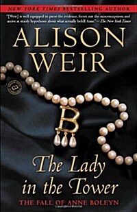 The Lady in the Tower: The Fall of Anne Boleyn (Paperback)