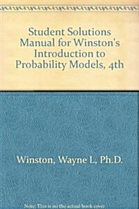 Student Solutions Manual for Winstons Introduction to Probability Models (Paperback, 4th, Solution Manual)