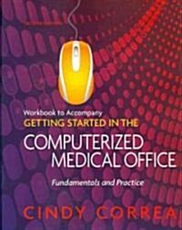 Workbook for Correas Getting Started in the Computerized Medical Office (Paperback, 2)