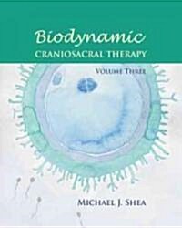 Biodynamic Craniosacral Therapy, Volume Three (Paperback)