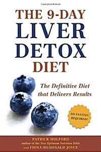 The 9-Day Liver Detox Diet: The 9-Day Liver Detox Diet: The Definitive Diet that Delivers Results (Paperback)