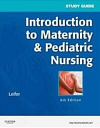 Introduction to Maternity & Pediatric Nursing (Paperback, 6, Study Guide)
