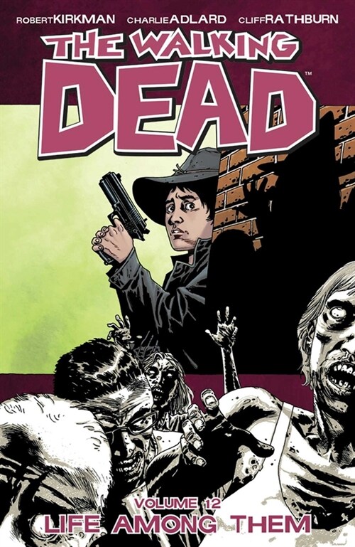 The Walking Dead Volume 12: Life Among Them (Paperback)