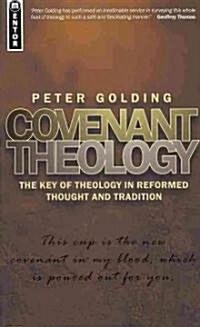 Covenant Theology : The Key of Theology in Reformed Thought and Tradition (Paperback)