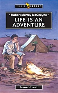 Robert Murray Mccheyne : Life is an Adventure (Paperback)