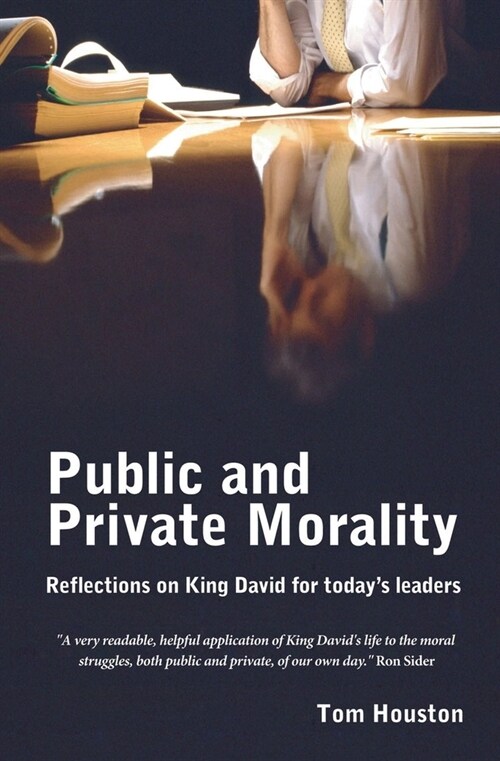 Public and Private Morality: Reflections on King David for Todays Leaders (Paperback)
