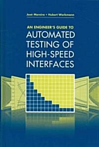 An Engineers Guide to Automated Testing of High-Speed Interfaces (Hardcover)