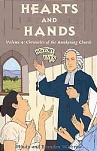 Hearts and Hands : Volume 4: Chronicles of the Awakening Church (Paperback)