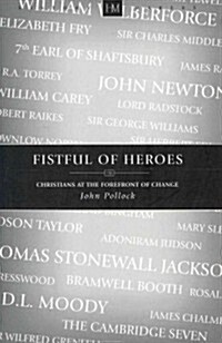 A Fistful of Heroes: Christians at the Forefront of Change (Paperback)