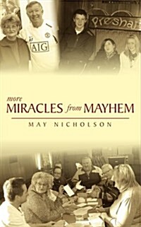 More Miracles from Mayhem : The Continuing Story of May Nicholson and the Preshal Trust (Paperback)