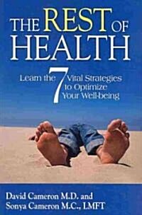 The Rest of Health: Learn the 7 Vital Strategies to Optimize Your Well-Being (Paperback)