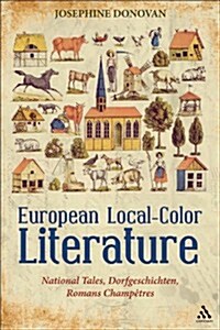 European Local-Color Literature: National Tales, Dorfgeschichten, Romans Champetres (Paperback)