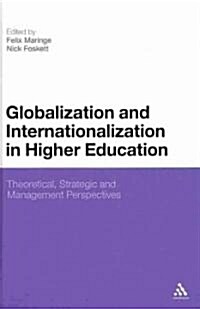 Globalization and Internationalization in Higher Education: Theoretical, Strategic and Management Perspectives (Hardcover)