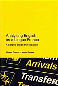 Analysing English as a Lingua Franca: A Corpus-Driven Investigation (Paperback)