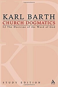 Church Dogmatics Study Edition 4 : The Doctrine of the Word of God I.2 A§ 16-18 (Paperback)