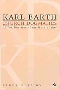 Church Dogmatics Study Edition 6 : The Doctrine of the Word of God I.2 A§ 22-24 (Paperback)