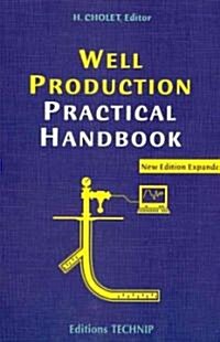 Well Production Practical Handbook (Paperback, Expanded)